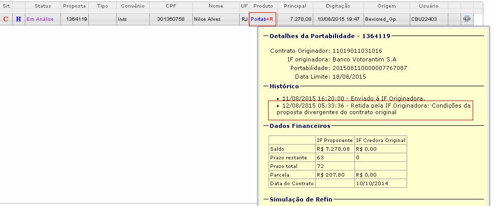 5) Exemplos de Rejeição pelo Banco Originador (Retorno CIP) Para visualizar o retorno da CIP, passe o mouse sob PORTAB ou PORTAB+R; A mensagem de retorno com rejeição, sempre iniciará com "Retida