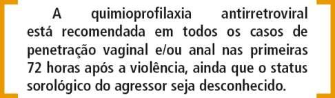 4. Início da Quimioprofilaxia A quimioprofilaxia deve ser considerada conduta de urgência.