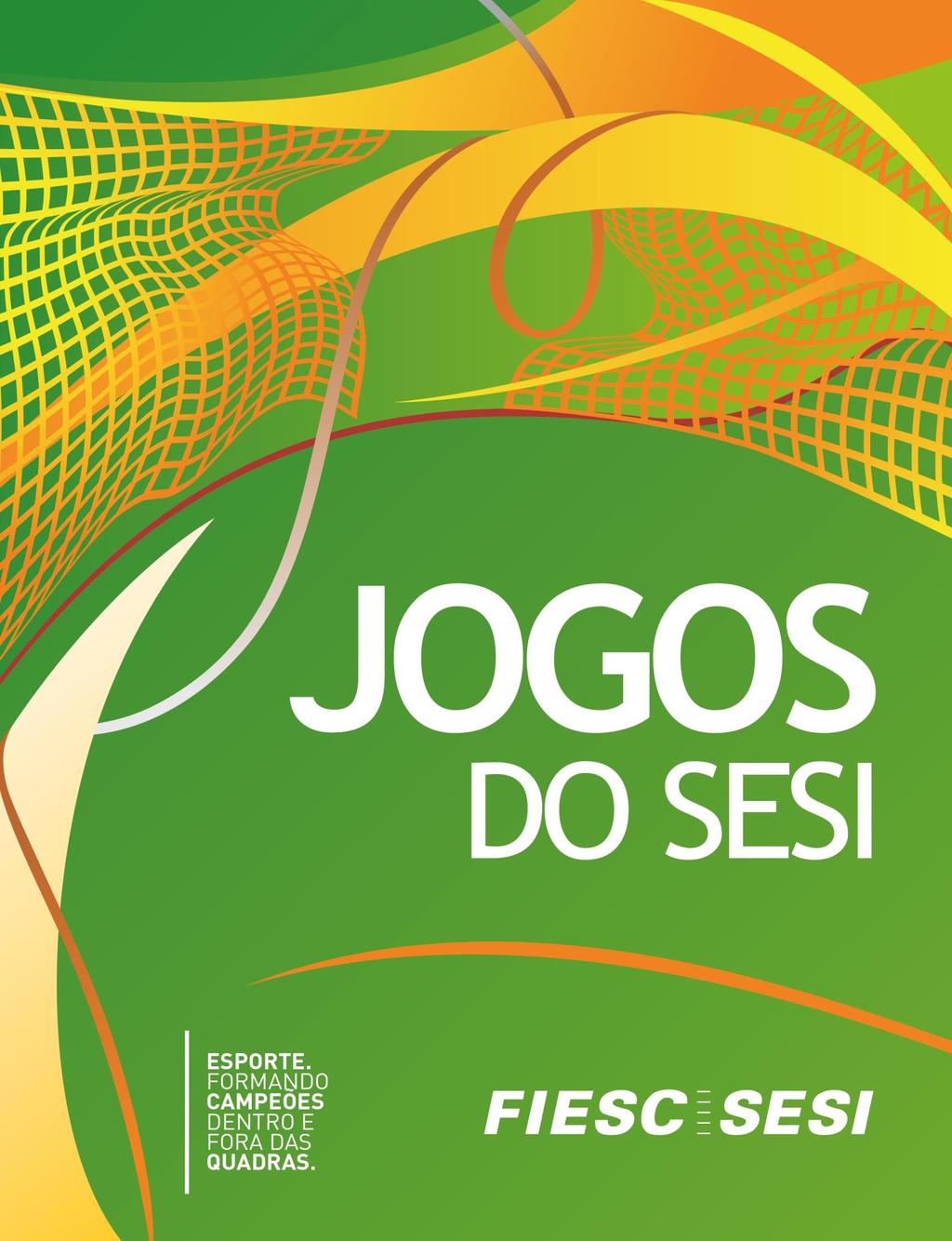 PROGRAMAÇÃO GERAL 34ª EDIÇÃO Grande Florianópolis 2015 Esporte.