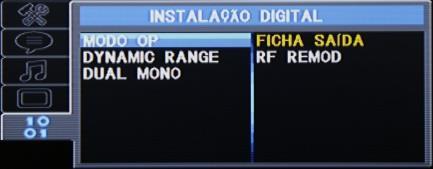 Instalação Digital: Dentro do menu de instalação digital encontramos as seguintes configurações: Modo OP Dynamic Range Dual Mono Modo OP: Configura as saídas de áudio para