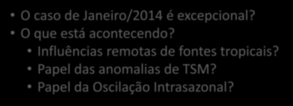 O caso de Janeiro/2014 é excepcional? O que está acontecendo?