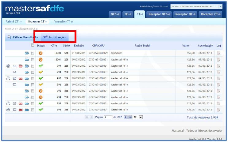 INUTILIZAÇÃO DE CT-E NO PORTAL (MANUAL) Para inutilizar uma numeração de CT-e clique no botão Inutilização de CT-e