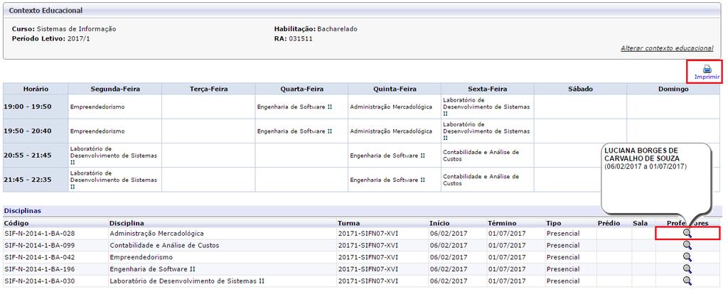 Figura 11: Quadro de Horário Em Atividades Curriculares, no decorrer do semestre letivo, os alunos são submetidos a se