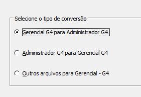 GERENCIAL G4 PARA ADMINISTRADOR G4 Esta opção permite a conversão dos dados do Sistema Gerencial G4 para o Sistema Administrador G4. Pré-requisitos: - Firebird 2.0.