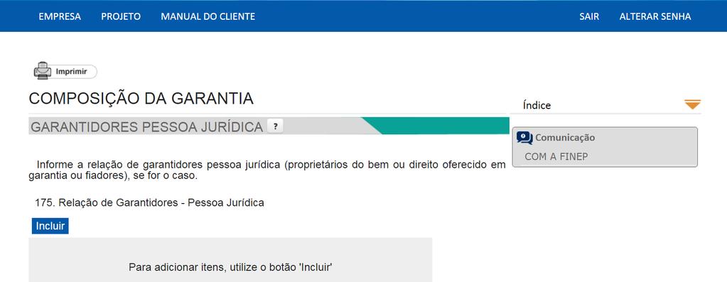 2.4.5 Bem Imóvel Na opção de bem imóvel como garantia, deverão ser cadastrados os