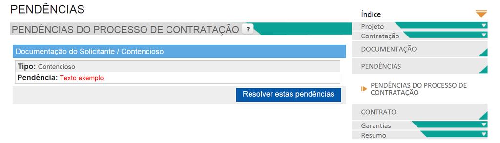 Caso haja mais de uma pendência, o cliente deve acessar novamente a seção Pendências pelo Índice e clicar em Resolver estas pendências para ser direcionado para o local correto.