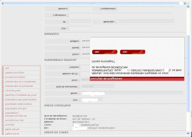 o período for adequado à inscrição desejada. Verifique, também, as informações apresentadas em sua tela que identificam a IES, o curso e a área de abrangência no Enade 2011.