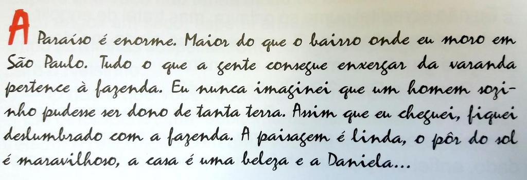 10) Retire do trecho abaixo, retirado do diário de Zeca: Um substantivo comum no feminino: Um verbo no infinitivo: Um verbo da 2ª conjugação, no presente: Uma palavra oxítona: Uma palavra paroxítona: