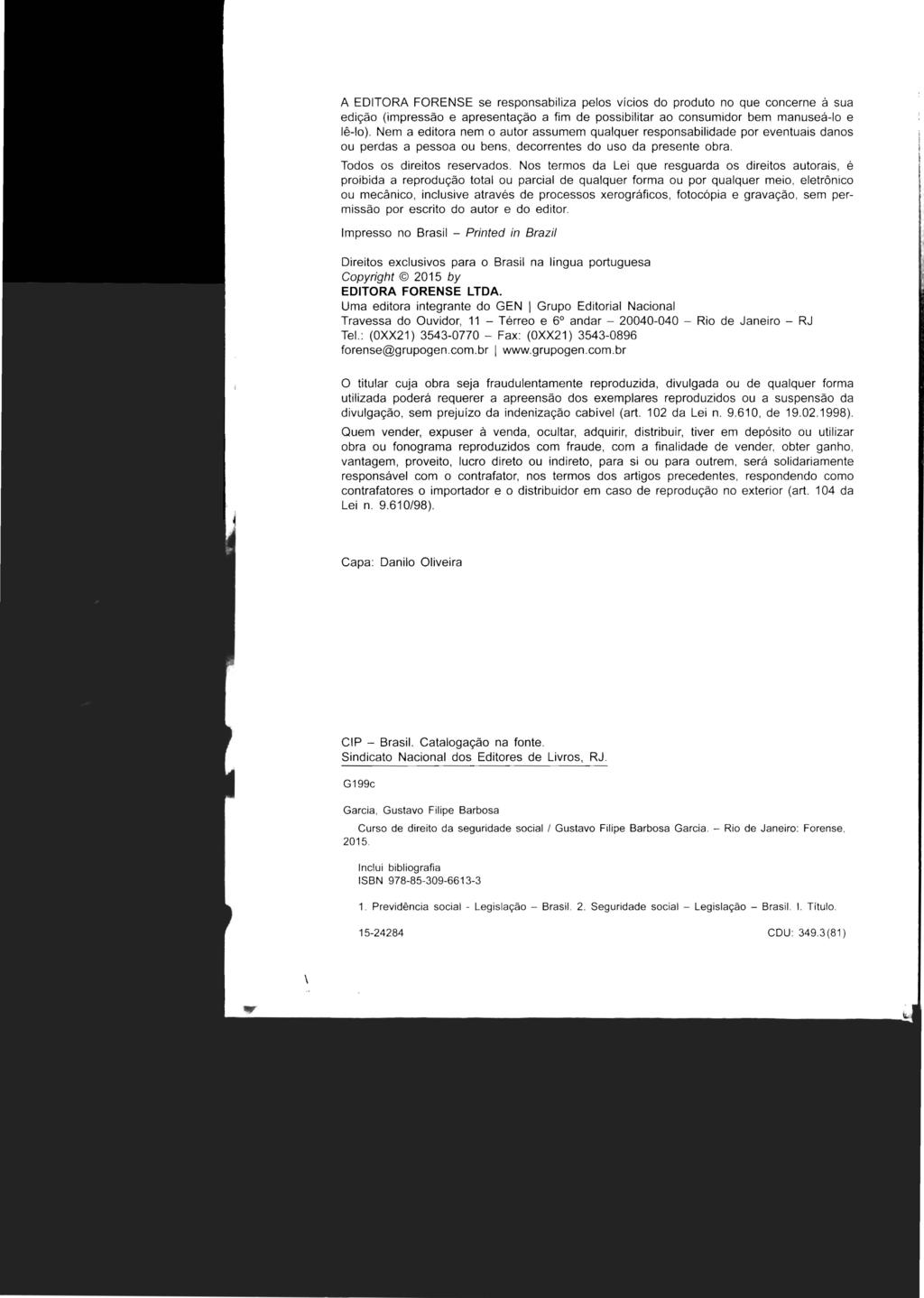 A EDITORA FORENSE se responsabiliza pelos vícios do produto no que concerne à sua edição (impressão e apresentação a fim de possibilitar ao consumidor bem manuseá-lo e lê-lo).