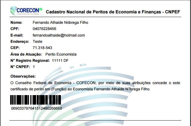 3.1 Emitir Certidão Item no qual o usuário pode emitir uma certidão de um perito com cadastro aprovado e situação regular (ver Figura 8). Figura 8 Certidão Emitida 3.