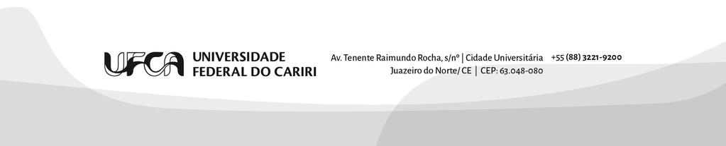 UNIVERSIDADE FEDERAL DO CARIRI DIRETORIA DE TECNOLOGIA DA INFORMAÇÃO EDITAL Nº 02/2017 SELEÇÃO DE BOLSAS DE TECNOLOGIA DA INFORMAÇÃO 1.