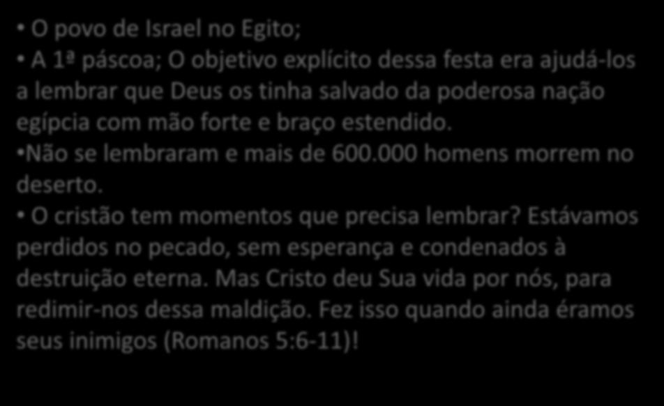 O povo de Israel no Egito; A 1ª páscoa; O objetivo explícito dessa festa era