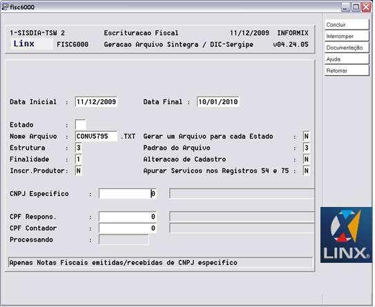 v04.24 Dezembro/2009 O display do campo CNPJ Responsavel foi alterado para CNPJ Especifico e incluído o comentário Apenas Notas Fiscais emitidas/recebidas de CNPJ especifico. v04.