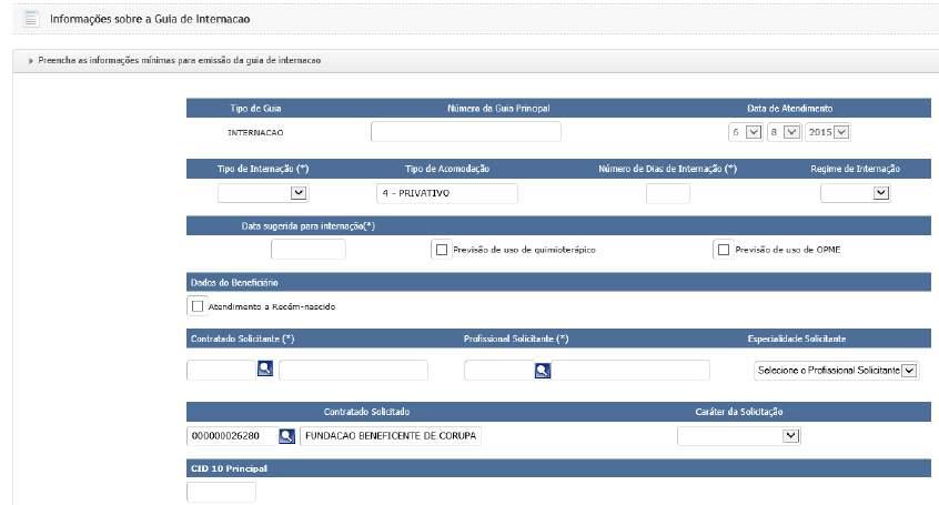 Informações sobre a Guia de Internação Tipo de Guia: Exibe a guia escolhida. Guia Principal: Inativo temporariamente. Informe no campo Observações o número da Senha Principal.