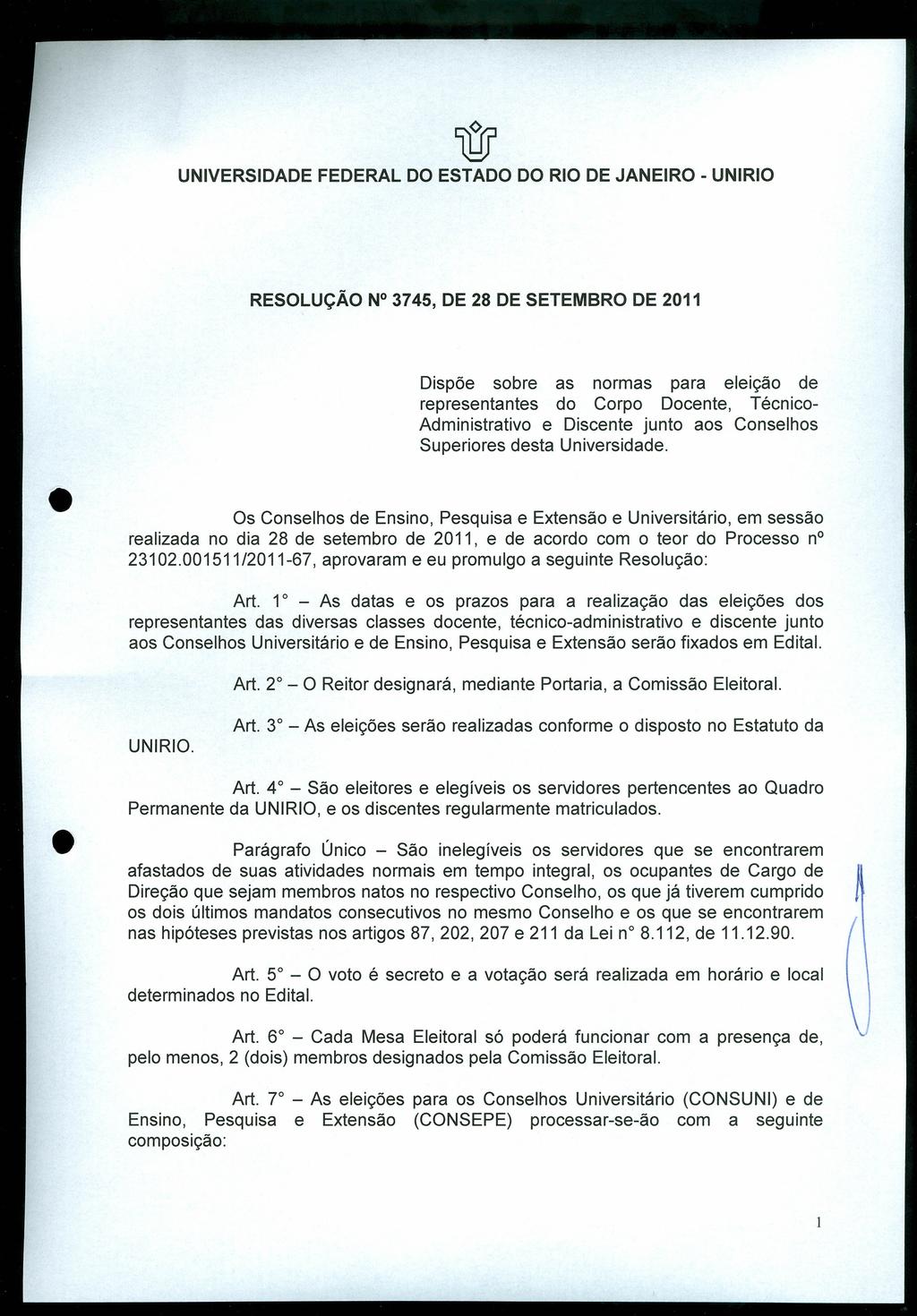 ~ RESOLUÇÃO N 3745, DE 28 DE SETEMBRO DE 2011 Dispõe sobre as normas para eleição de representantes do Corpo Docente, TécnicoAdministrativo e Discente junto aos Conselhos Superiores desta