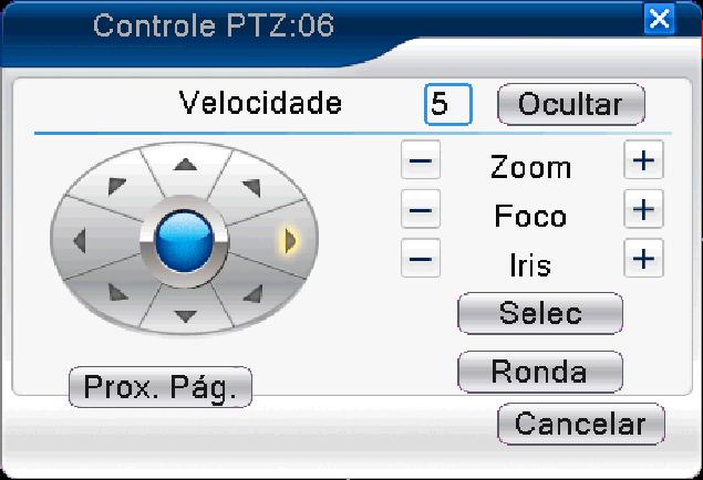 Figura 3.10 Configuração de PTZ Velocidade Definir a faixa de rotação da PTZ. Faixa padrão: 1 ~ 8. Zoom Clicar no botão / para ajustar o múltiplo de aproximação/afastamento da câmera.