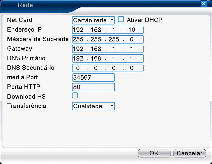 4.4.3 Configuração de rede Figura 4.17 Rede Ativar DHCP Obter o endereço IP automaticamente (habilitar somente para obter um endereço ip da rede) Nota:O servidor DHCP deve esta disponível na rede.