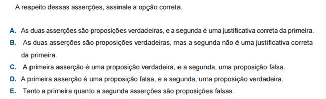 Asserção-Razão A questão apresenta duas proposições interligadas pela palavra PORQUE.