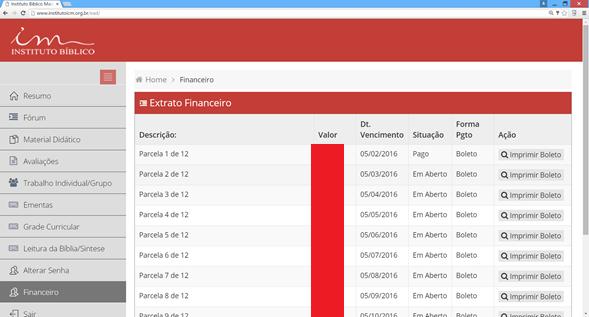 FINANCEIRO Nesta tela os alunos poderão ver como está o seu financeiro, sendo que caso o aluno tenha pago no cartão de crédito, mesmo que tenha dividido em até 12 vezes, apenas uma transação