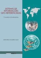 html Sistemas de Informações Geo-referenciadas: Conceitos e Fundamentos Autor: Ardemírio de Barros Silva Editora: Unicamp R$ 50,00 (Saraiva) http://www.editora.unicamp.
