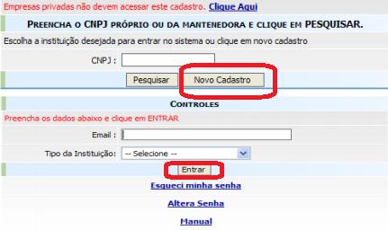 Cadastrar um nova instituição Clicar em Novo Cadastro, digitar o e-mail