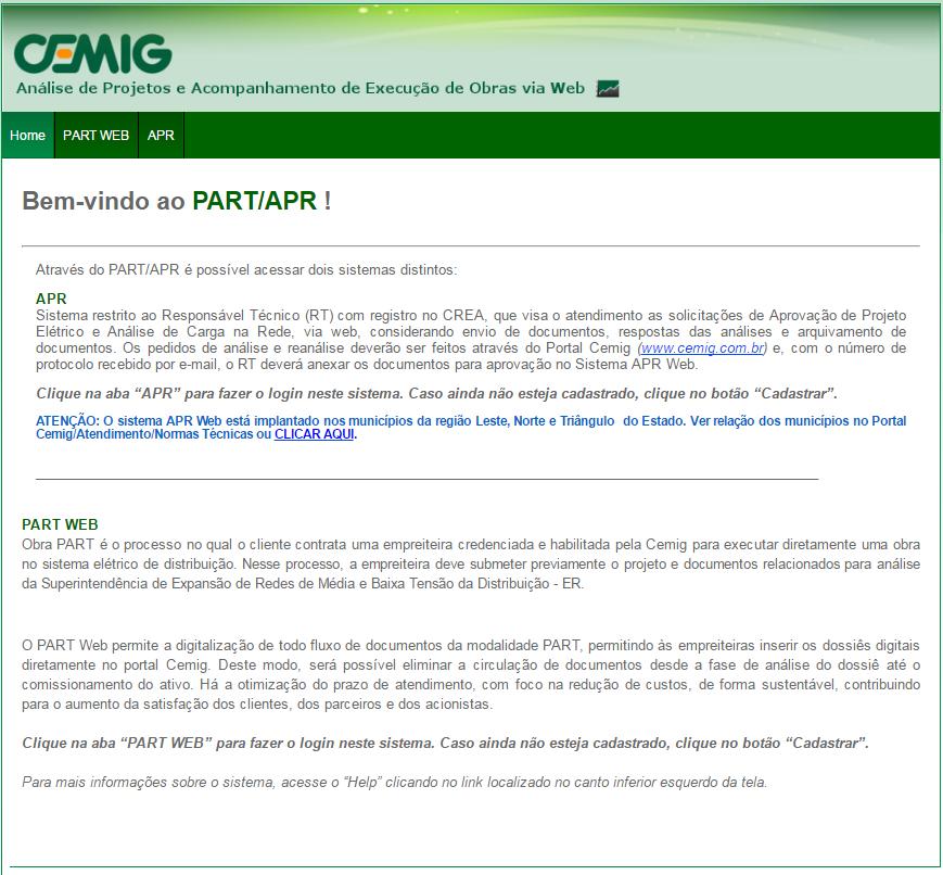 1 Introdução O sistema APR visa o atendimento as solicitações de Aprovação de Projetos Elétricos, Análises de Carga na Rede ou Solicitações de Acesso de Geração Distribuída (GD), via web,