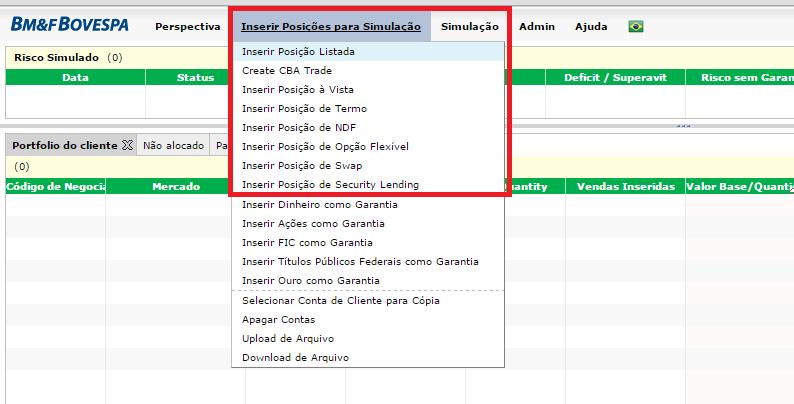 20.1.3.1.1. Inserir posições para simulação Para introduzir posições para simular o risco de uma posição ou carteira fictícia sem garantias depositadas, selecionar um dos menus abaixo do Inserir