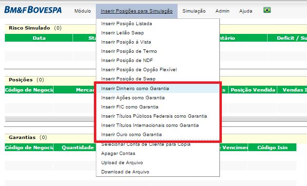 Inserir Dinheiro como Garantia Inserir Ações como Garantia Inserir FIC como Garantia Inserir Títulos Públicos Federais como Garantia Inserir Títulos Internacionais como Garantia Inserir Ouro como