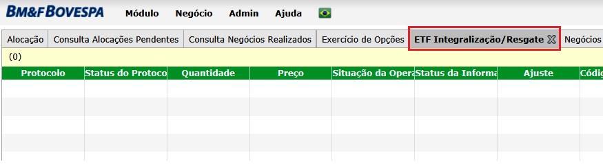 Consultar Operações de Integralização e Resgate de ETF Por meio da tela Integralização e Resgate de ETF, os participantes (PNP, PL, CST) poderão visualizar todas as informações de negócio das