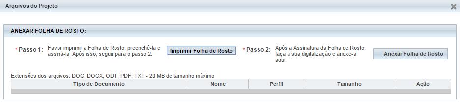 Folha de Rosto É necessário imprimir a Folha de Rosto para que seja assinada pelo: - Pesquisador Principal; -Responsável pela Instituição Proponente; -Responsável pelo Financiamento, quando o <Tipo>