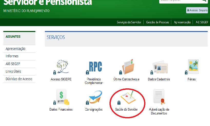 2. Na tela inicial, clicar em SAÚDE DO SERVIDOR. 3. Clicar em Confirmação de Realização de Exame periódico. 3. Será exibida uma tela, o servidor deverá clicar em Digitar seu CPF e sua senha.