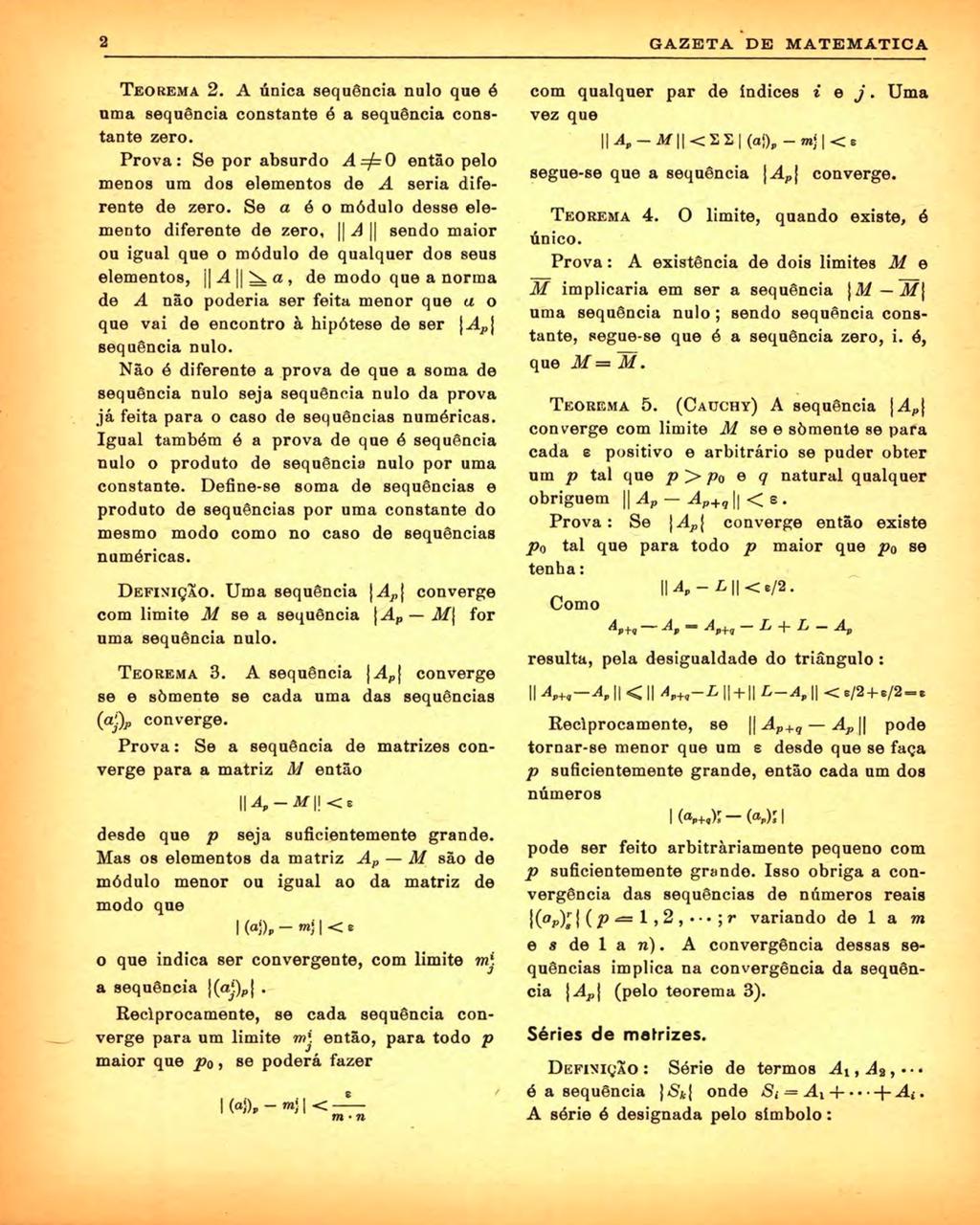 2 GAZETA DE M ATEM ATIÇA TEOREMA 2. A única sequência nulo que é uma sequência constante é a sequência constante zero.