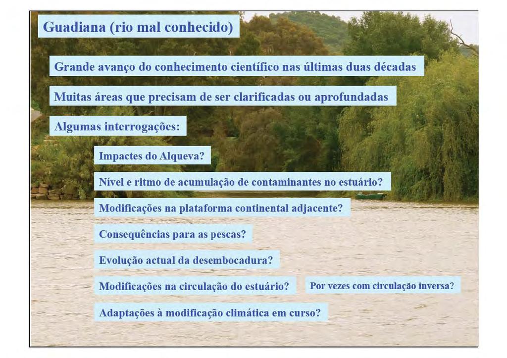 Guadiana (rio mal conhecido) I="';õ~~~ Modificações na plataforma continental adjacente? - -.. -- - - Consequências para as pescas?