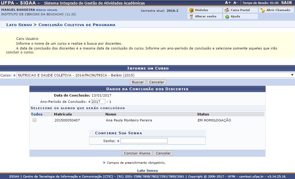 status, selecione os discentes que irão concluir o curso, insira a sua senha e clique em Concluir Alunos. 4)Trabalho Final 4.