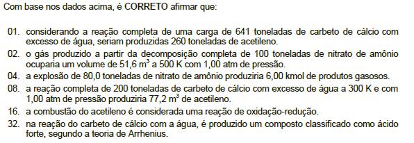 Resposta da UFSC: 25 Resposta do Energia: 17 01. Correta. 64 g 26 g 641 ton x x = 260 ton de C 2 H 2 02. Incorreta.