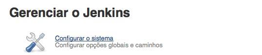 15 Jenkins Configurações Jenkins Gerenciar Jenkins Configurar o Sistema Informa as configurações