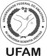 Poder Executivo Ministério da Educação Universidade Federal do Amazonas Pró-Reitoria para Assuntos Comunitários Departamento de Apoio ao Estudante FICHA DE AVALIAÇÃO SOCIOECONÔMICA: