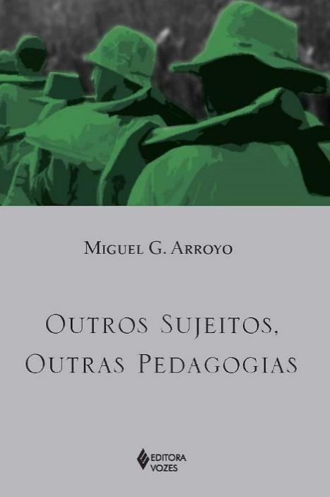 Educação popular Arroyo e Freire Pedagogias OUTRAS/OS Sujeitos