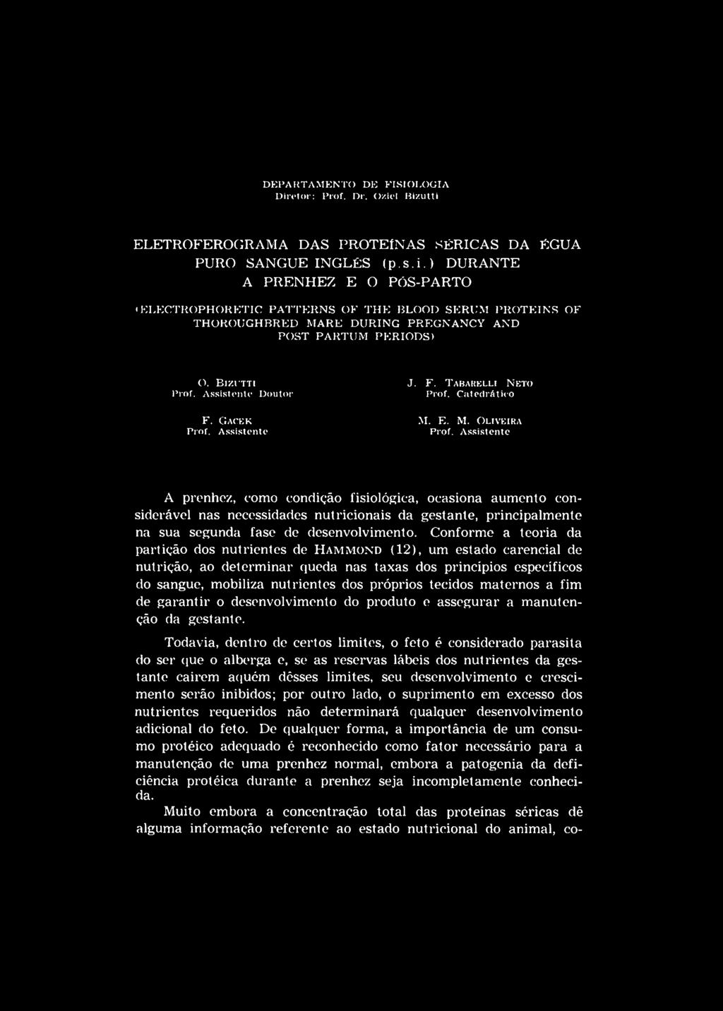 l Bizutti ELETROFEROGRAM A DAS PR O TE ÍN A S SÉRICAS DA ÉGUA PURO SANGUE IN G LÊ S (p.s.i.) D U R AN TE A PR E N H E Z E O PÓS-PARTO (E LE C TR O PH O R E TIC P A T T E R N S OF TH E BLOOD SERUM P R