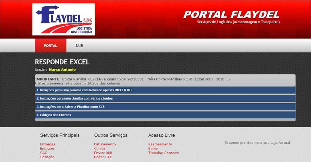 Responde Excel Flaydel 5 3. Regras para uso 1. Usar arquivo de entrada XLS salvo como Excel 97-2003 2.