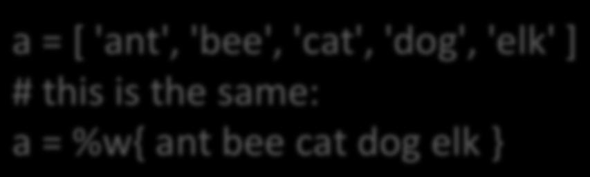 age Atalhos para a criação de arrays a = [ 'ant', 'bee',