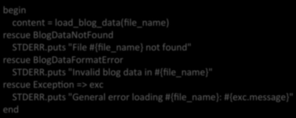 Exceções Objeto da classe Excep5on, ou uma subclasse Interrompe o fluxo normal de execução begin content = load_blog_data(file_name) rescue BlogDataNotFound STDERR.