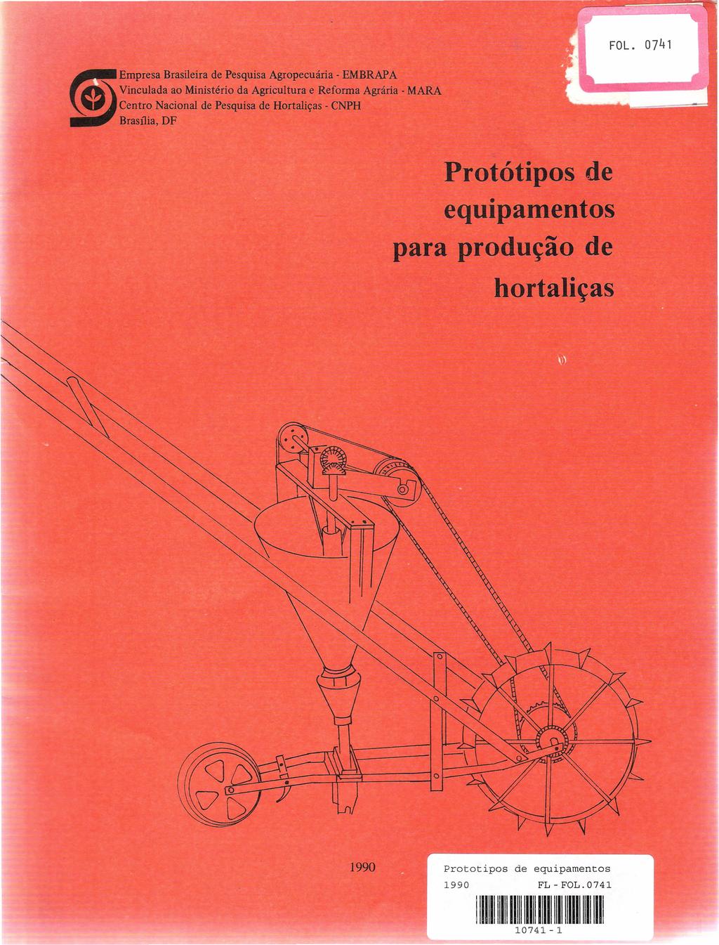 FOl. 0741 ~!IIEmpresa Brasileira de Pesquisa Agropecuária - EMBRAPA ao Ministério da Agricultura e Reforma Agrária - MARA Centro Nacional de Pesquisa de Hortaliças - CNPH!