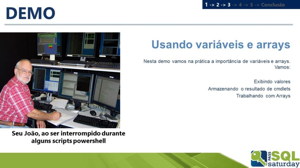 Nesta demo, vamos apenas observar como variáveis podems ser úteis, para guardar o resultado de cmdlets, por exemplo. Existe um cmdlet chamado Get-Date. Ele retorna a data atual.