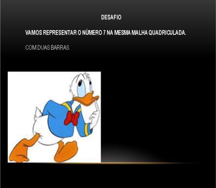 Sugerimos que essa abordagem seja feita ao terminar a atividade proposta, a correção, retomando as ideias apresentadas na atividade.