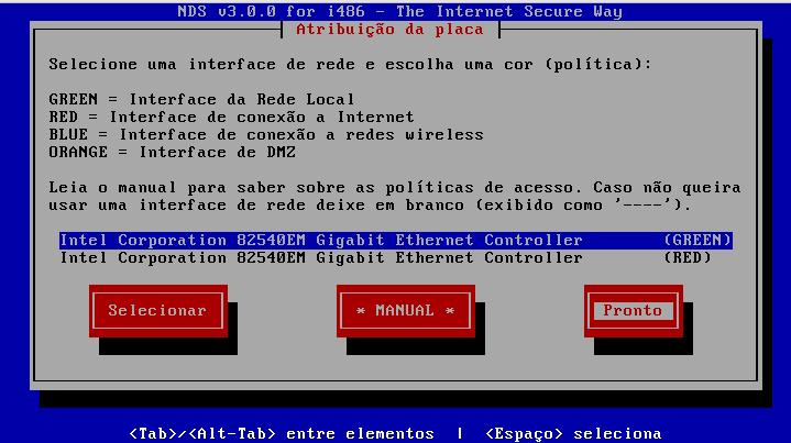 Em seguida, aparece a tela de configuração de ip da interface de rede GREEN, defina o IP e máscara de rede de sua rede interna.