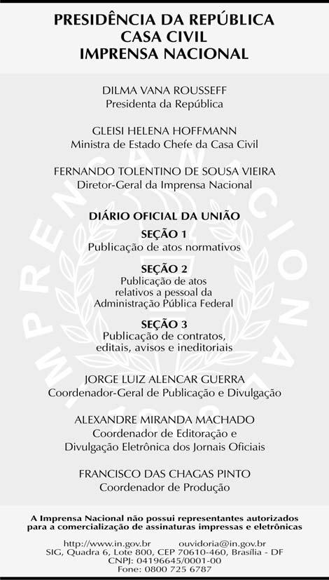 2 ISSN 1677-7042 1 Nº 63, quarta-feira, 3 de abril de 2013 6 o Em caso de estabelecimento de encargos financeiros ou bônus de adimplência que resulte na redução de custo financeiro para o tomador, a