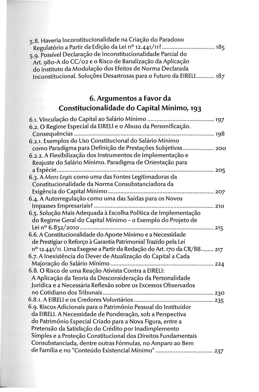 5.8. Haveria Inconstitucionalidade na Criação do Paradoxo Regulatório a Partir da Edição da Lei no 12-441/11?... 185 5.9. Possível Declaração de Inconstitucionalidade Parcial do Art.