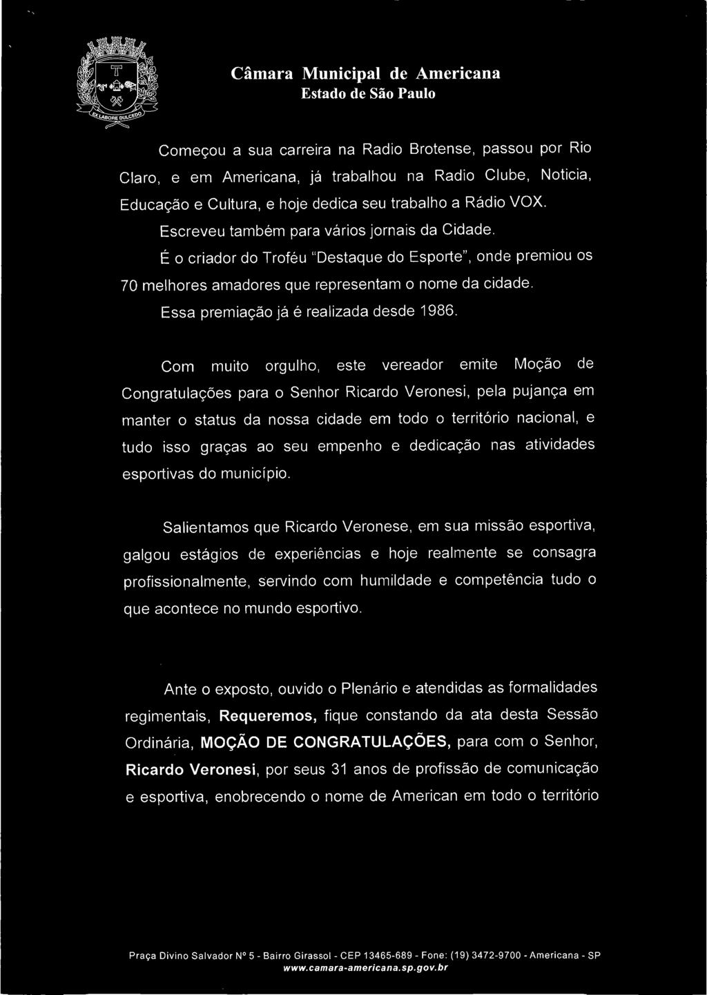 Essa premiação já é realizada desde 1986.