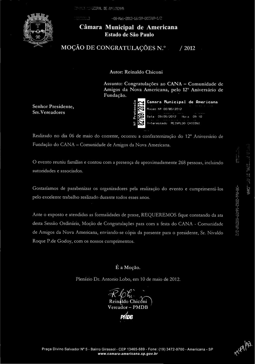 Gostaríamos de parabenizar os organizadores pela realização do evento e cumprimentá-los pelo excelente trabalho realizado durante todos esses anos. I!